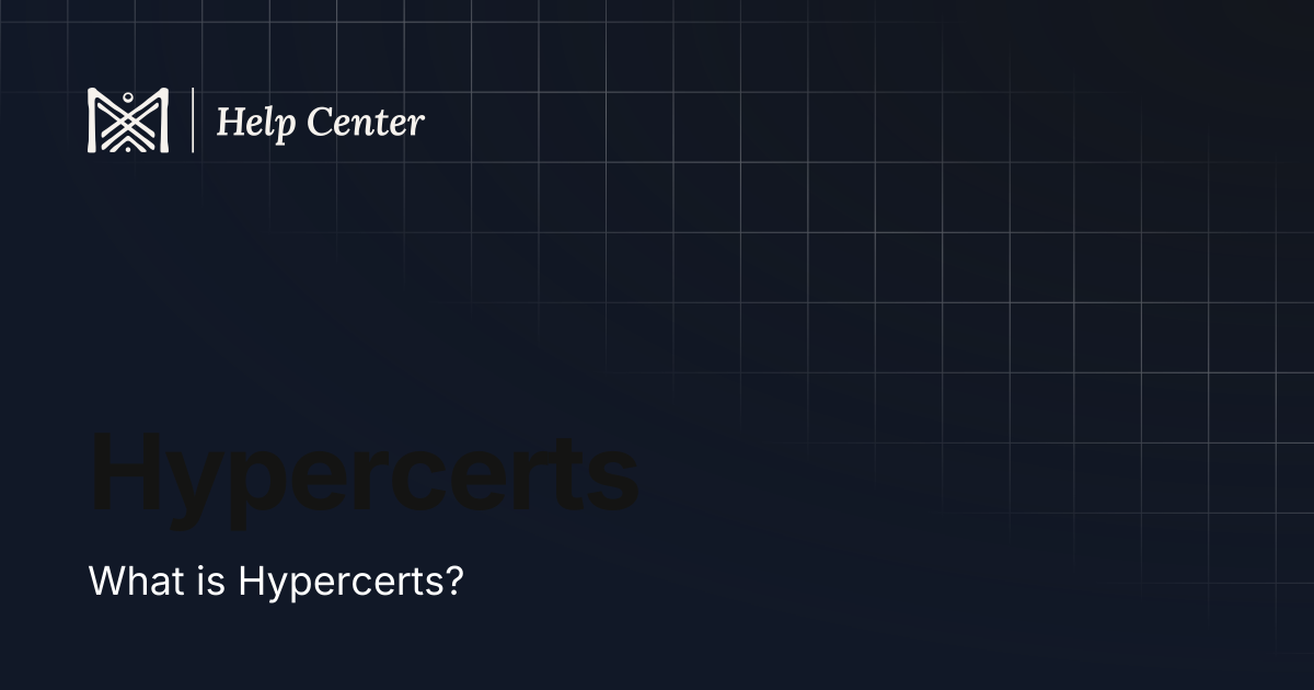 Hypercerts | Ma Earth Help Center